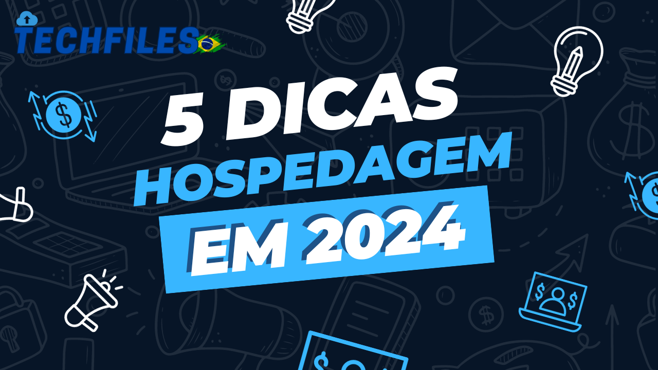 5 dicas para escolher a melhor hospedagem de arquivos